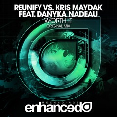 Reunify vs. Kris Maydak feat. Danyka Nadeau - Worth It (Tritonia 104 Rip) [OUT NOW]