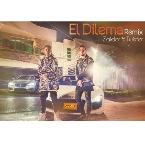 El Dilema (Remix) - Zaider feat. Twister El Rey