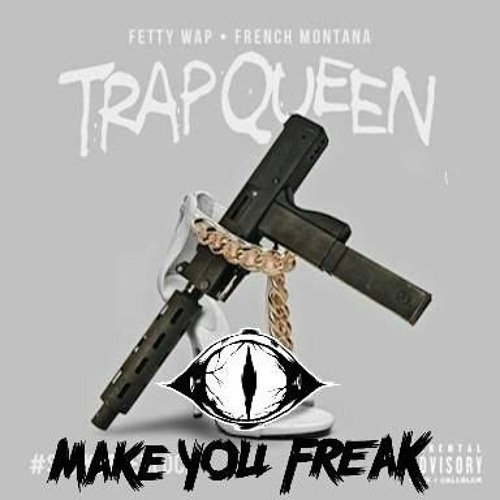 Trap Queen Hypnotized (MAKEYOUFREAKEDIT)