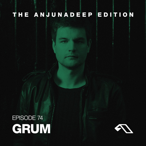 The Anjunadeep Edition 74 With Grum