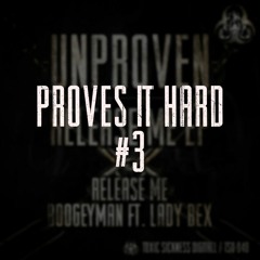 Unproven - Proves It Hard #3