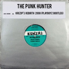 The Punk Hunter - Krezip's Rebirth 2008 (Playboyz Bootleg)#TBT