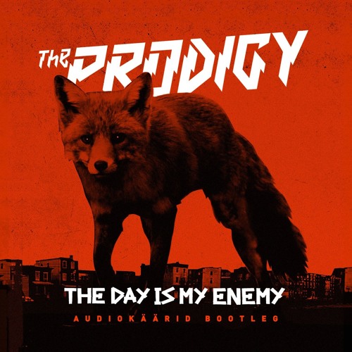 Prodigy "the day is my enemy". Prodigy 2015. The prodigy the day is my enemy 2015. The prodigy the day is my enemy обложка. My enemy.