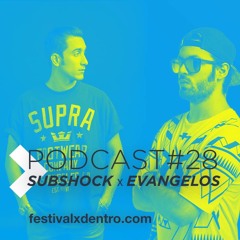Subshock & Evangelos- Un Festival X Dentro (Podcast #28)