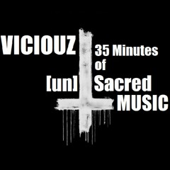 Viciouz @ 35 Minutes Of [un]Sacred Music