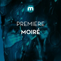 Premiere: Moiré 'Blind'