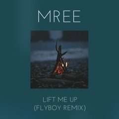 Mree -Lift Me Up (FlyBoy Remix)