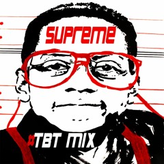 Supreme #TBT Mix Pt. 1