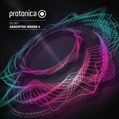 Protonica - Assorted Waves 4 (DJ Set)