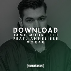 Download: Jame Moorfield Feat. Anneliese - Vox4u