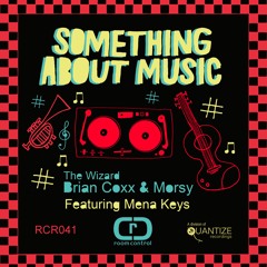 Brian Coxx And Morsy Ft Mena Keys - Something About Music (Deeper Mix)