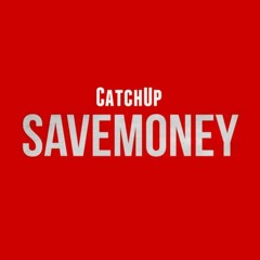 CatchUp - Save Money