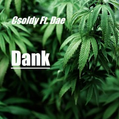 Csoldy Ft. Dae - Dank