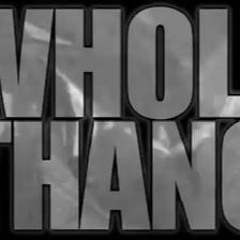 Whole Thang