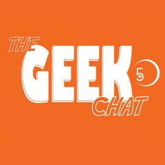 The Geek Chat .5 110