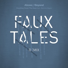 Above & Beyond - Counting Down The Days (Faux Tales Remix)