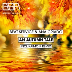 Beat Service & Ana Criado - An Autumn Tale (Kaimo K Remix)ASOT735