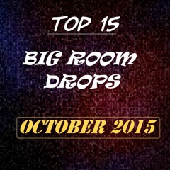 Top 15 Big Room Drops (October 2015)