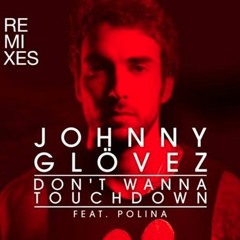 Johnny Glövez - Don't Wanna Touchdown (ft. Polina) (rafareis rmx)
