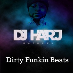 Dirty Funkin Beats Mixed By DJ Harj Matharu