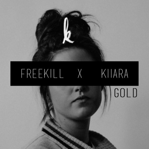 Freekill X Kiiara Gold By Freekill Free Download On Toneden