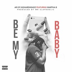 "Be My Baby" ft. Martha B