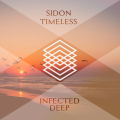Sidon - Timeless (Original Mix)[[INFECTED DEEP PREMIERE] Hit 'BUY' for FREE DOWNLOAD