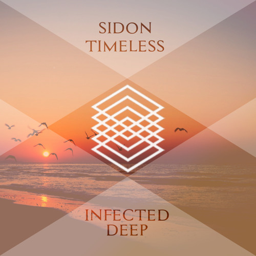 Sidon - Timeless (Original Mix)[[INFECTED DEEP PREMIERE] Hit 'BUY' for FREE DOWNLOAD