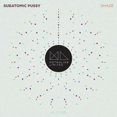 B1 - Dhaze - Subatomic Pussy (Medu Remix)