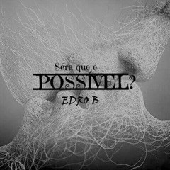 Séra Que É Possível