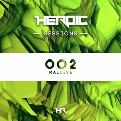 Heroic Sessions - #002 - Mallive