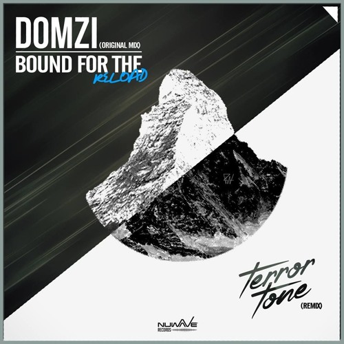 Domzi - Bound For The Reload (Terror Tone Mix)  [Nu Wave Records)