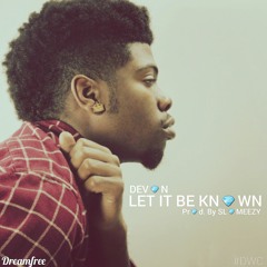 Let It Be Known (Prod. By SloMeezy)