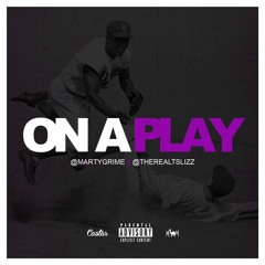 MartyGrime x T.SliZz - On A Play (Prod. By MartyGrime x T.SliZz)