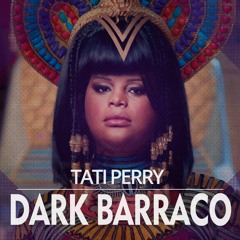 Tati Perry - Dark Barraco