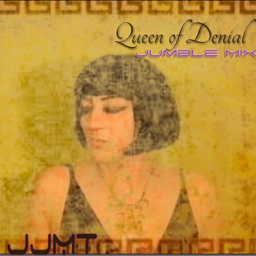 Queen Of Denial - Jumble MiX (Video out now)
