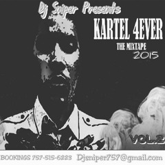 DJ SNIPER PRESENTS  KARTEL FOREVER MIXTAPE 2015 VOL.2