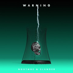 NGHTMRE & SLANDER - WARNING