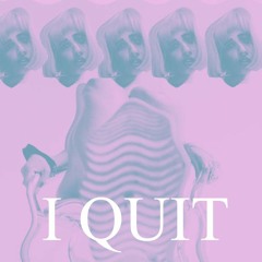 I QUIT (KHASTaway Edit)