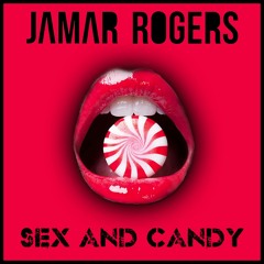 Jamar Rogers - Sex And Candy