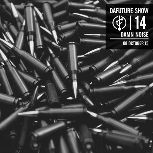 #DaFutureShow #14 Damn Noise