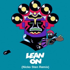 Major Lazer & DJ Snake - Lean On (feat. MØ) (Nicko Sten Remix)