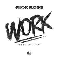 Rick Ross X Dj Sam Sneak - Work (FAST)