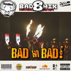 Bad Mix 8 - Bad Wi Bad! | Dancehall Mixtape 2015 | Skavenga Sound