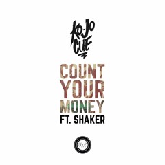 Ko - Jo Cue - Count Your Money (ft. Shaker)
