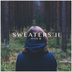Ivan B - Sweaters II (prod. Project Destiny)