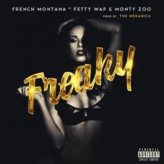 French Montana Ft. Fetty Wap & Monty - Freaky