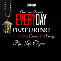 Lor Chyna- Everyday Ft. Slikk Cosmo X 7Stackz.mp3 NEWW