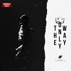 The Only Way (Prod. MadBliss & Halpe)