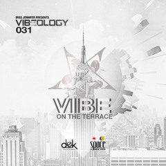 Jennifer - Vibeology 031 - Live From Vibe On The Terrace @ Space Ibiza New York (9 - 26 - 2015)